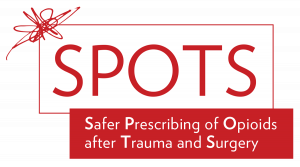 SPOTS—Safer Prescribing of Opioids after Trauma and Surgery